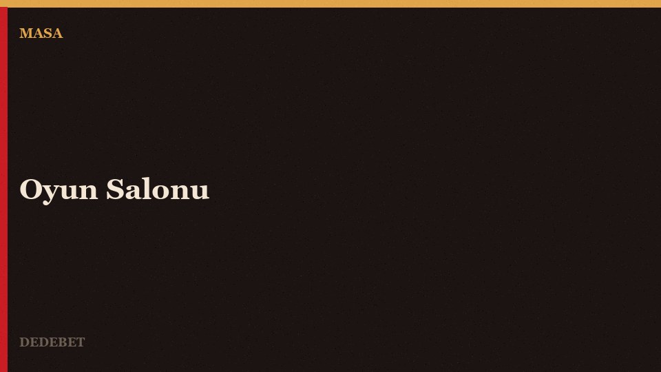 Dedebet oyun salonu