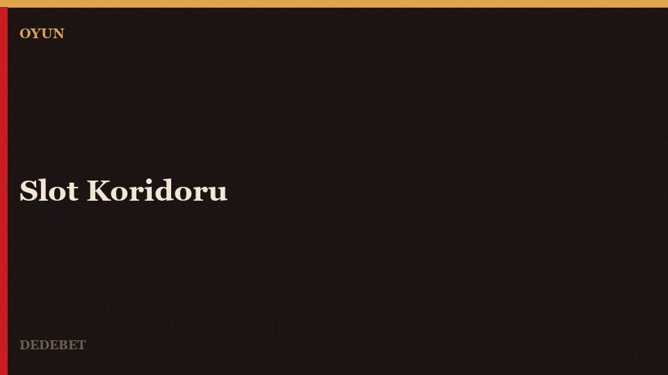 Dedebet slot koridoru